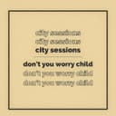 Don't You Worry Child